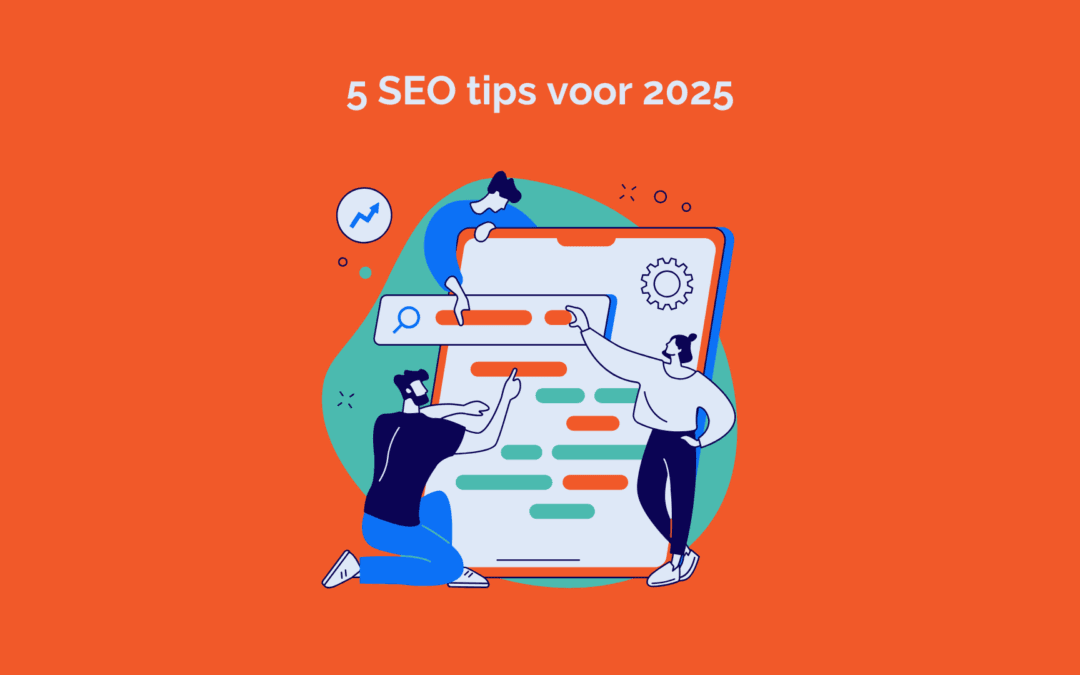 5 SEO-tips voor 2025