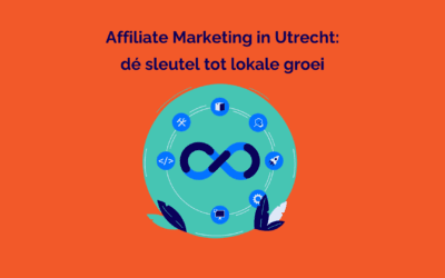 Affiliate Marketing in Utrecht: dé sleutel tot lokale groei