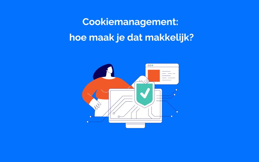 Cookiemanagement: hoe maak je dat makkelijk?
